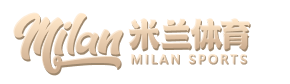 米兰体育（中国）官网APP下载| Milan Sports